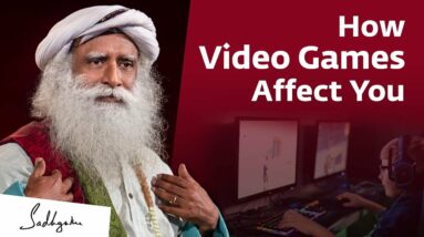 How Video Games Affect Your Development | Sadhguru