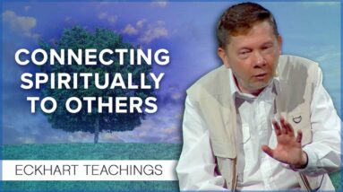 Making Space for Enlightened Relationships | Eckhart Tolle Teachings