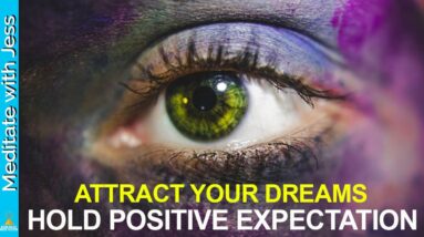 Hold Positive Expectation. Attract Your Dreams. Use Your Imagination.  Law Of Attraction in Action