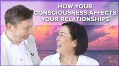 How Your Consciousness Affects Your Relationships | Eckhart Tolle Teachings