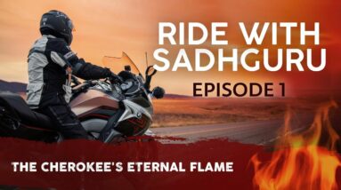 EP 01 - The Cherokee's Eternal Flame | Ride with Sadhguru Vlog