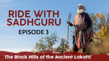 EP 03 - The Black Hills of the Ancient Lakota | Ride with Sadhguru Vlog