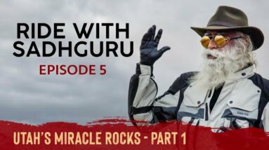 EP 05 - Utah’s Miracle Rocks - Part 1 | Ride with Sadhguru Vlog