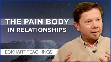 Recognizing the Pain Body in Relationships | Eckhart Tolle Teachings