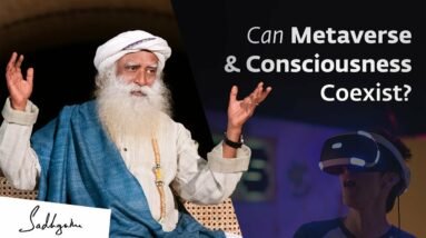 Can Metaverse & Consciousness Coexist? | Sadhguru Answers