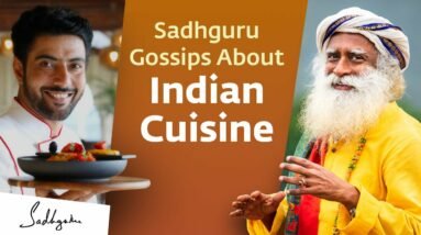 Ranveer Brar and Sadhguru Gossip About Indian Cuisine | Sadhguru