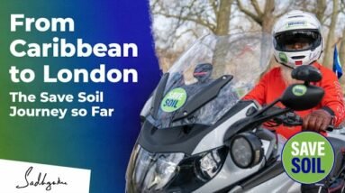 From Caribbean to London - The Save Soil Journey so Far | Sadhguru #SaveSoil