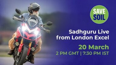 Sadhguru LIVE from London Excel | 20 March | 2 PM GMT | 7:30 PM IST
