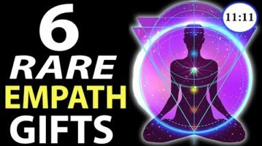 6 RARE Gifts Every EMPATH Is Born With