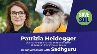 Patrizia Heidegger In Conversation with Sadhguru – #SaveSoil | 11 April | 7:40 PM CEST, 11:10 PM IST