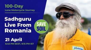 Sadhguru in Romania to #SaveSoil - LIVE | 21 April | 6 PM EEST, 9:15 PM IST
