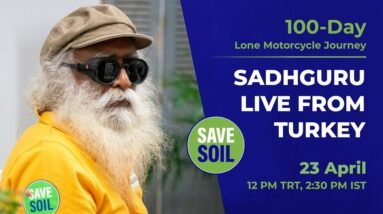 Sadhguru in Turkey to #SaveSoil - LIVE | 23 April | 12 PM TRT, 2:30 PM IST