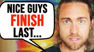 STOP Being A Nice Guy Or You Will REGRET IT!