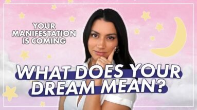 Are You Dreaming of Your Manifestations? Here's What It Means...