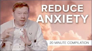 How to Reduce Anxiety and Fear | Eckhart Tolle 20 Minute Compilation