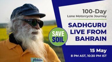 Sadhguru in Bahrain to #SaveSoil - LIVE | 15 May | 8 PM AST, 10:30 PM IST