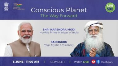 Conscious Planet - The Way Forward | Shri Narendra Modi & Sadhguru | 5 June, 11 AM IST - LIVE