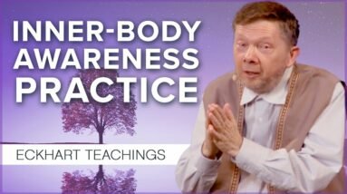 Inner-Body Awareness Practice with Eckhart Tolle