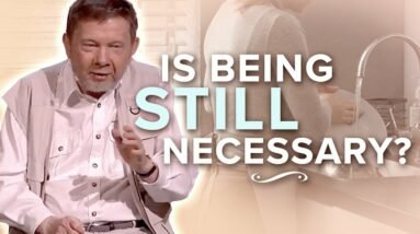 Do You Need to Be Still to Be Present? | Eckhart Tolle