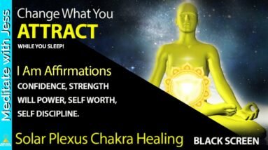 Black screen I AM AFFIRMATIONS While You Sleep CONFIDENCE~SELF WORTH~WILL POWER~ SOLAR PLEXUS CHAKRA