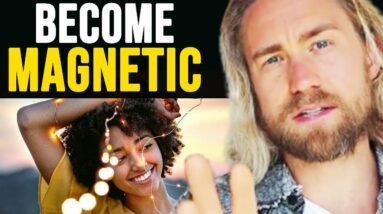 The #1 Key to Magnetic Energy that Makes You Attractive AF