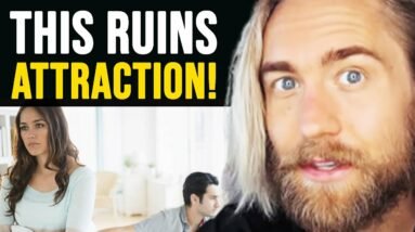 3 Things That DESTROY Attractive Energy & How To Fix It To Be Irresistible!