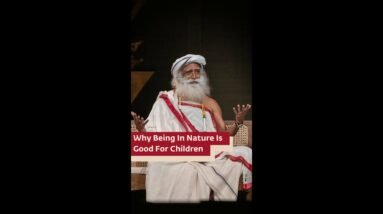 Why Being In Nature Is Good For Children | Sadhguru #shorts