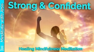 10-Minute Mindfulness Meditation To Help You FEEL STRONG And CONFIDENT. Guided Meditation Exercise
