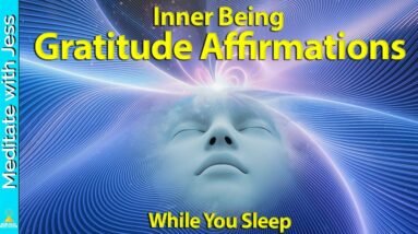 LIFE CHANGING Gratitude Affirmations While You SLEEP! Positive Affirmations. Appreciate Your Spirit.
