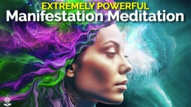 Guided Meditation: MANIFEST Your Most Wonderful Future. Create, FEEL & ATTRACT EXTREMELY POWERFUL!