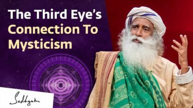 Why The Third Eye Is Connected To Mysticism | Sadhguru