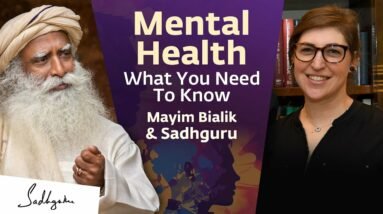 Mental Health: What You Need To Know | The Big Bang Theory's Mayim Bialik, Jonathan Cohen & Sadhguru
