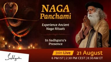 Naga Panchami LIVE - Experience Ancient Naga Rituals In Sadhguru’s Presence | 21 Aug | 6:00 PM IST