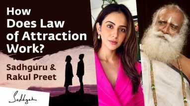 How Does Law of Attraction Work? | Rakul Preet Singh Asks Sadhguru