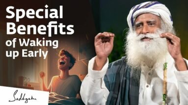 Special Benefits of Waking up Early | Melatonin Activation | Sadhguru