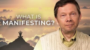 What is Manifestation? | Eckhart Tolle Explains