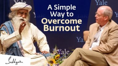 1 Simple Way to Overcome Burnout | Yale University Hosts Sadhguru & Dr. Ben Doolittle