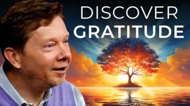 How to Feel Gratitude for the Present Moment | Eckhart Tolle