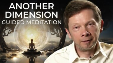 Discovering the Transcendent Dimension | A Guided Meditation by Eckhart Tolle