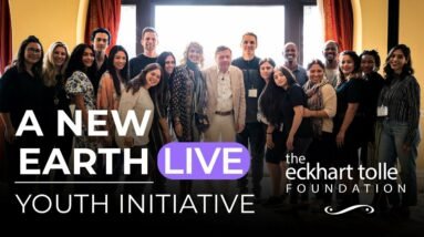 Free Online Gathering with Eckhart Tolle: A New Earth Youth Initiative