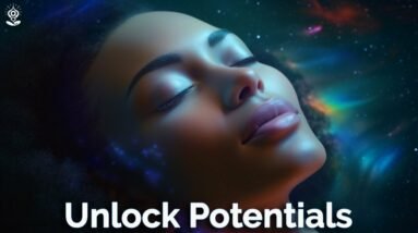 UNLOCK Hidden POTENTIALS & Possibilities WHILE YOU SLEEP! FEEL your most expanded version NOW!