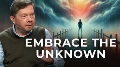 Embracing Uncertainty: Eckhart Tolle Explains The Power of Not Knowing