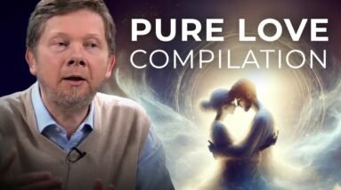 Compilation: Unconditional Love and Spirituality in Sexuality | Eckhart Tolle